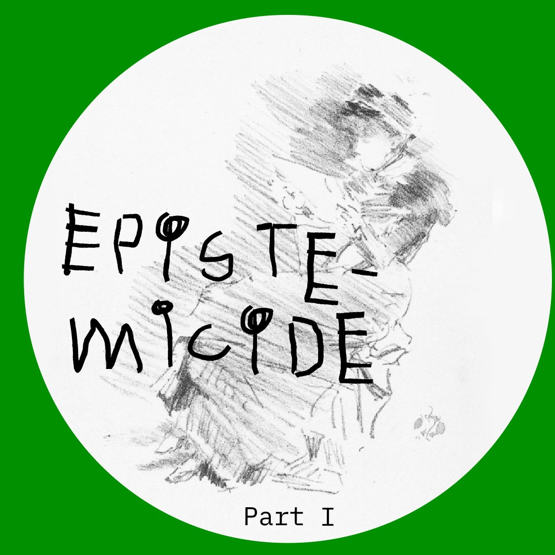 Epistemicide Part 1: What it is?