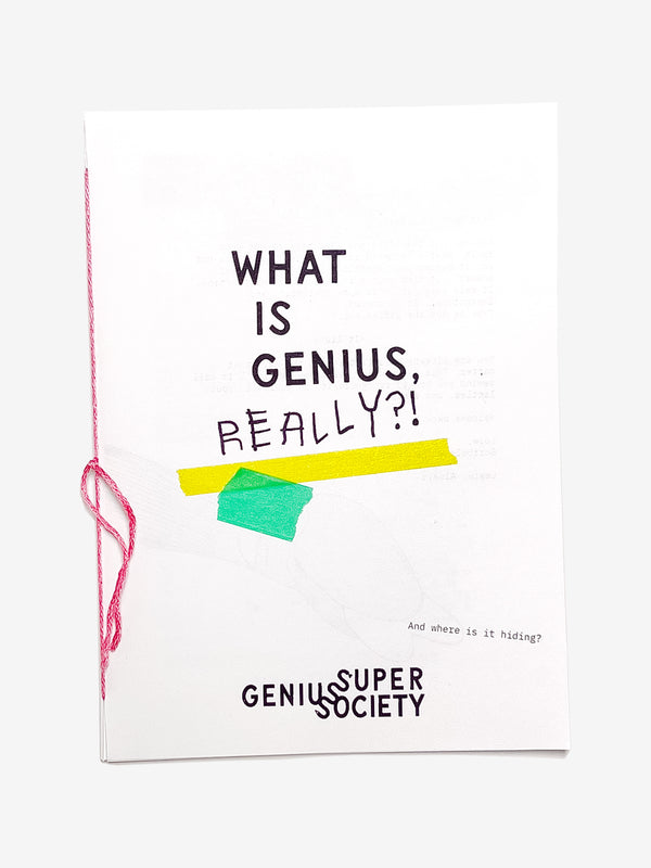 Zine titled 'What is Genius, Really?!' by Genius Super Society on a white background